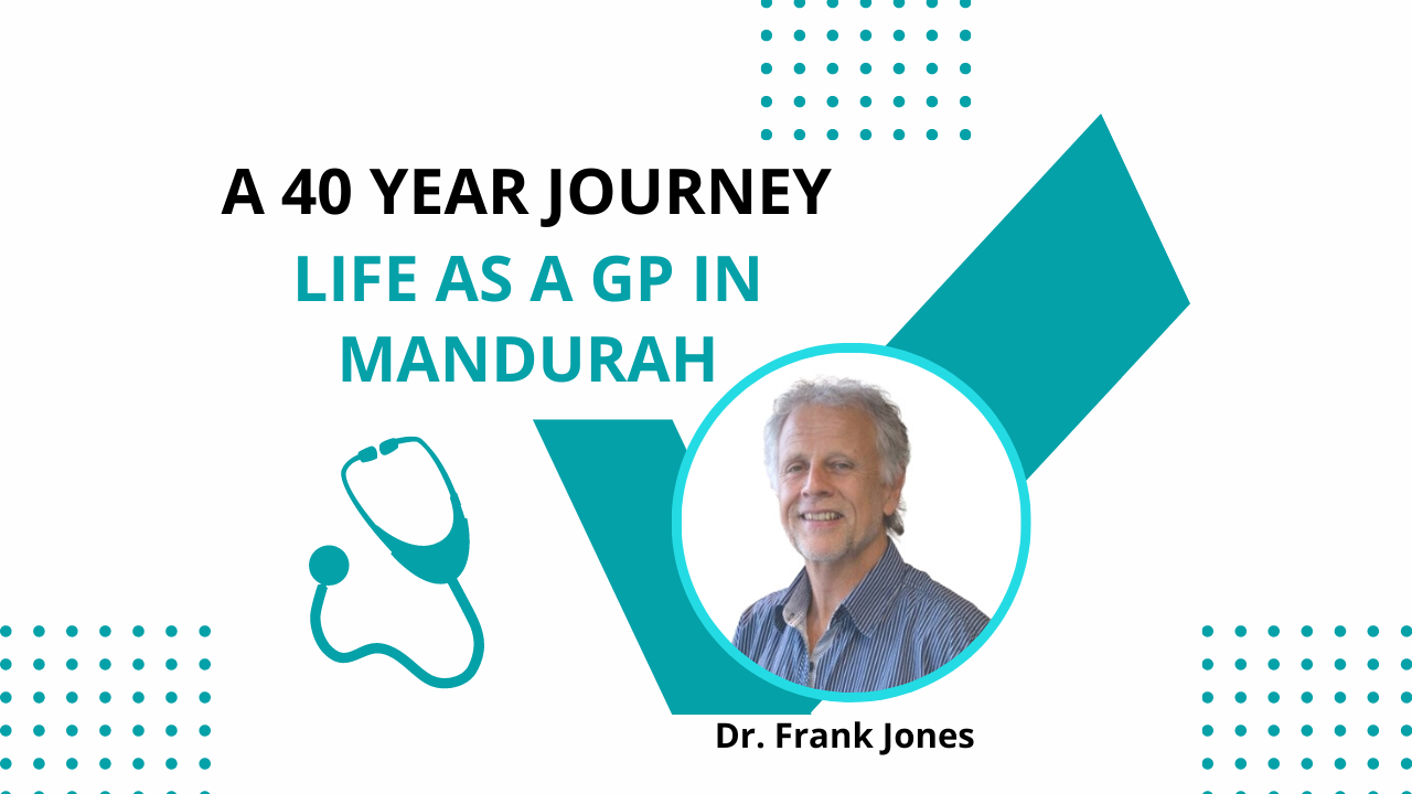 Dr. Frank Jones 40 Years as a GP in Mandurah Doctor Connect